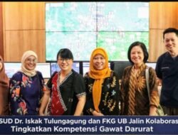 “Kolaborasi RSUD Dr. Iskak Tulungagung dan FKG UB dalam Meningkatkan Kompetensi Gawat Darurat”
